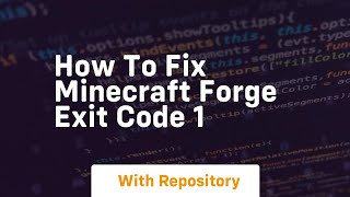 How to fix minecraft forge exit code 1