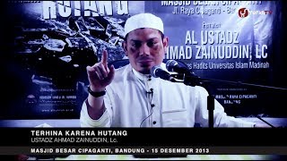 Pengajian Islam: Terhina Karena Hutang - Ustadz Ahmad Zainuddin, Lc.