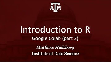 Introduction to R: Google Colab; part 2 (03 02 colab 02)