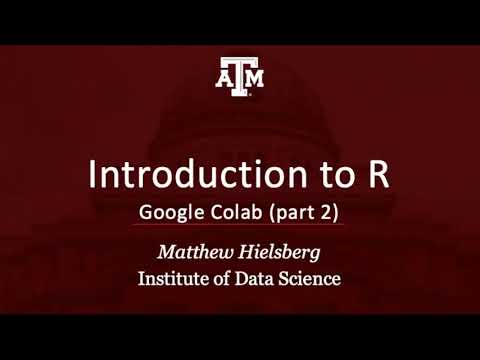 Introduction to R: Google Colab; part 2 (03 02 colab 02)