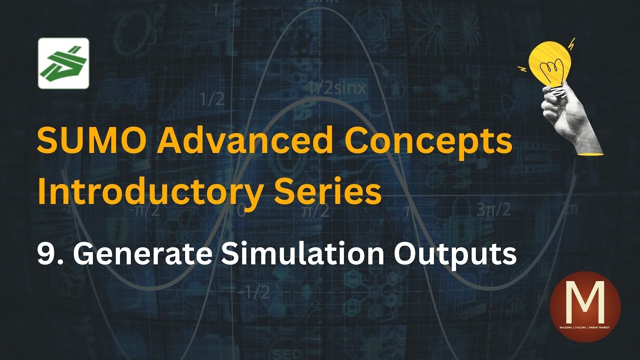 SUMO Advanced | Generate Simulation Outputs - Introduction