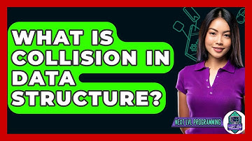 What Is Collision In Data Structure? - Next LVL Programming