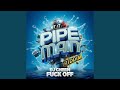 Fuck Off Pipe Main Riddim mp3