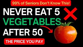 5 Vegetables Seniors Should NEVER Touch – Senior Health