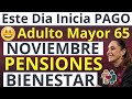 📅Pensión BIENESTAR Cuando INICIA el PAGO de ADULTOS MAYORES👨🦳 NOVIEMBRE 2025💰Ya FALTA POCO MIRA👇