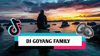 DJ GOYANG FAMILY (TOMY NBK)