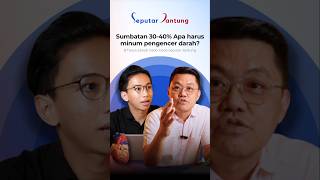Sumbatan 30-40% Apa Harus Minum Pengencer Darah #seputarjantung