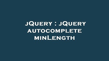 jQuery : jQuery autocomplete minLength