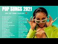 Top Hits 2021 🥬 New Popular Songs 2021 🥬 New Songs 2021( Latest English Songs 2021 )