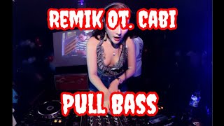 Ot. Cabi - Remix palembang pull bass