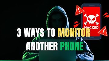 3 WAYS TO MONITOR ANOTHER PHONE WITHOUT INSTALLING SOFTWARE 2024