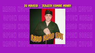 DJ MAHESA - TRAGEDI KAMAR MANDI ( RADIO KOPLO REMIX )