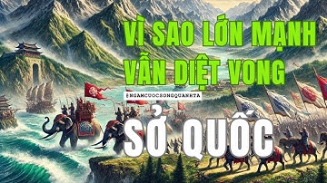 Vì Sao Sở Quốc Lớn Mạnh Nhưng Diệt Vong - Cuộc Chiến Tần Sở, Bi Kịch Sụp Đổ | Chiến Quốc Thất Hùng