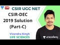 CSIR-DEC 2019 Solution (Part-C) | Life Sciences | Unacademy Live - CSIR UGC NET | Virendra Singh