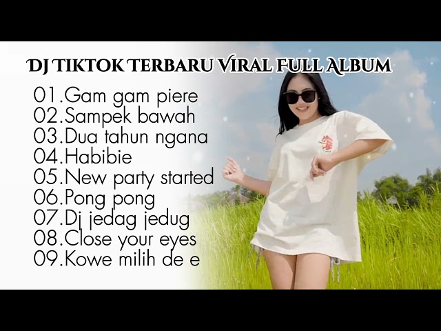 DJ TIKTOK TERBARU 2023 FULL ALBUM|| GAM GAM PIERE class=