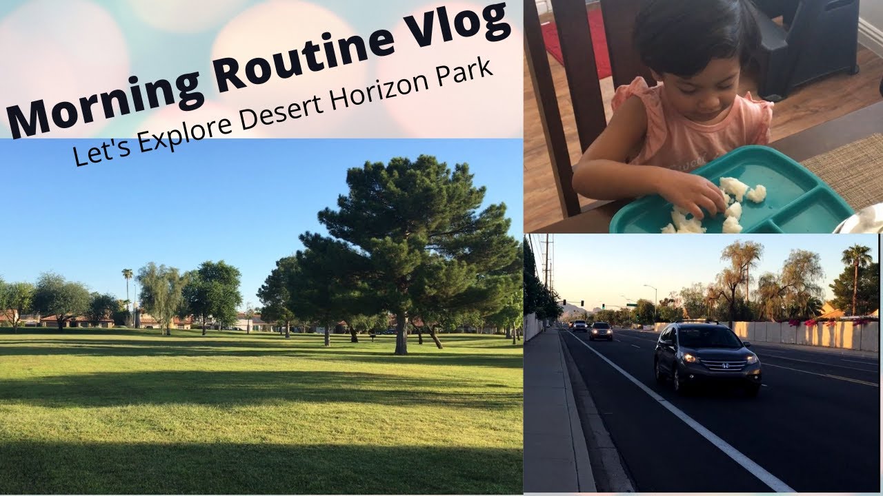 Morning routine Vlog / Let's Explore Desert Horizon Park , Arizona