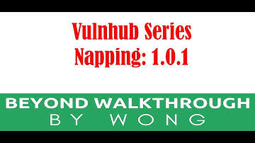 Cyber Security | Ethical Hacking |  Pentesting Lab | Vulnhub |  Walkthrough |  Napping 1.0.1