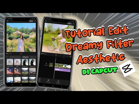 Tutorial Edit Video Dreamy Filter Aesthetic di Capcut