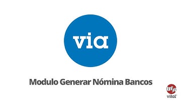 Tutoriales VIA - Modulo Generar Nómina Bancos