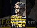 Priorize organizar sua vida! Estoicismo