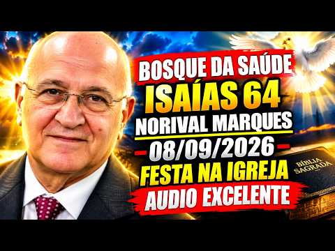 CCB BOSQUE DA SAUDE - ISAIAH 64 - ELDER NORIVAL MARQUES - 09/08/2026 - FEAST AT THE CHURCH #ccb #...