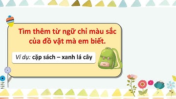 Tiếng Việt 2  Tuần 10: Từ chỉ đặc điểm  Dấu chấm hỏi