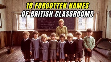 The Beautiful OLD NAMES We’ll NEVER Hear in Schools Again