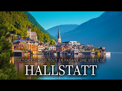 Village de Hallstatt  - Les Plus Beaux Villes... et Musique Relaxante,  pour Calmer Votre Esprit