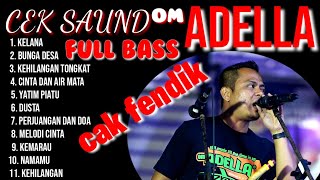 Cek Saund Full Bass Adella || Cak fendik