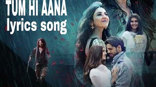 Lyrics song:tum hi aana| marjaavaan ...