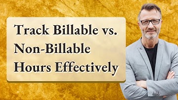Track Billable vs. Non-Billable Hours Effectively