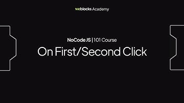 On First/Second Click - NoCode JS | 101 Course #7