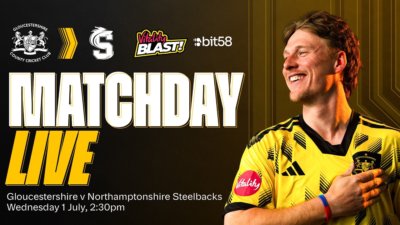 🔴 MATCHDAY LIVE | Gloucestershire v Northamptonshire Steelbacks | Vitality Blast