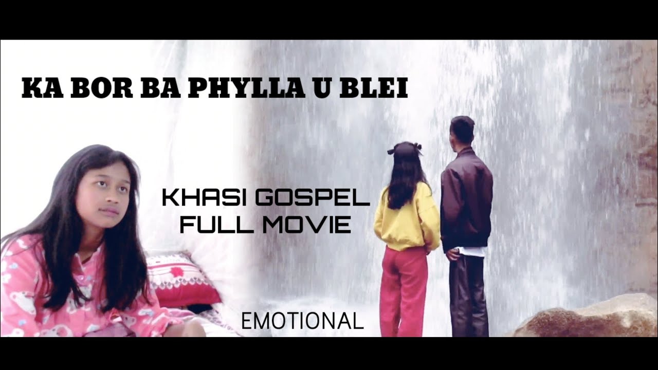 KA BOR BA PHYLLA U BLEI/KHASI GOSPEL FULL MOVIE/JINGSHAI KA LAWEI.