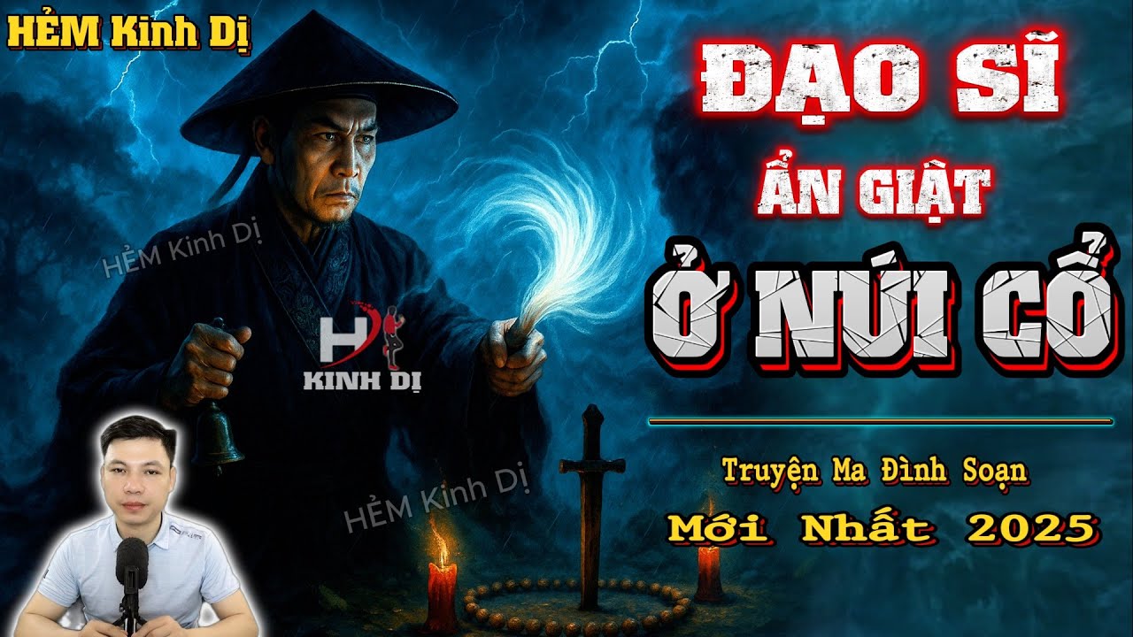 Đạo Sĩ Ẩn Giật Ở Núi Cổ - Truyện Ma Đình Soạn Mới nhất 2025