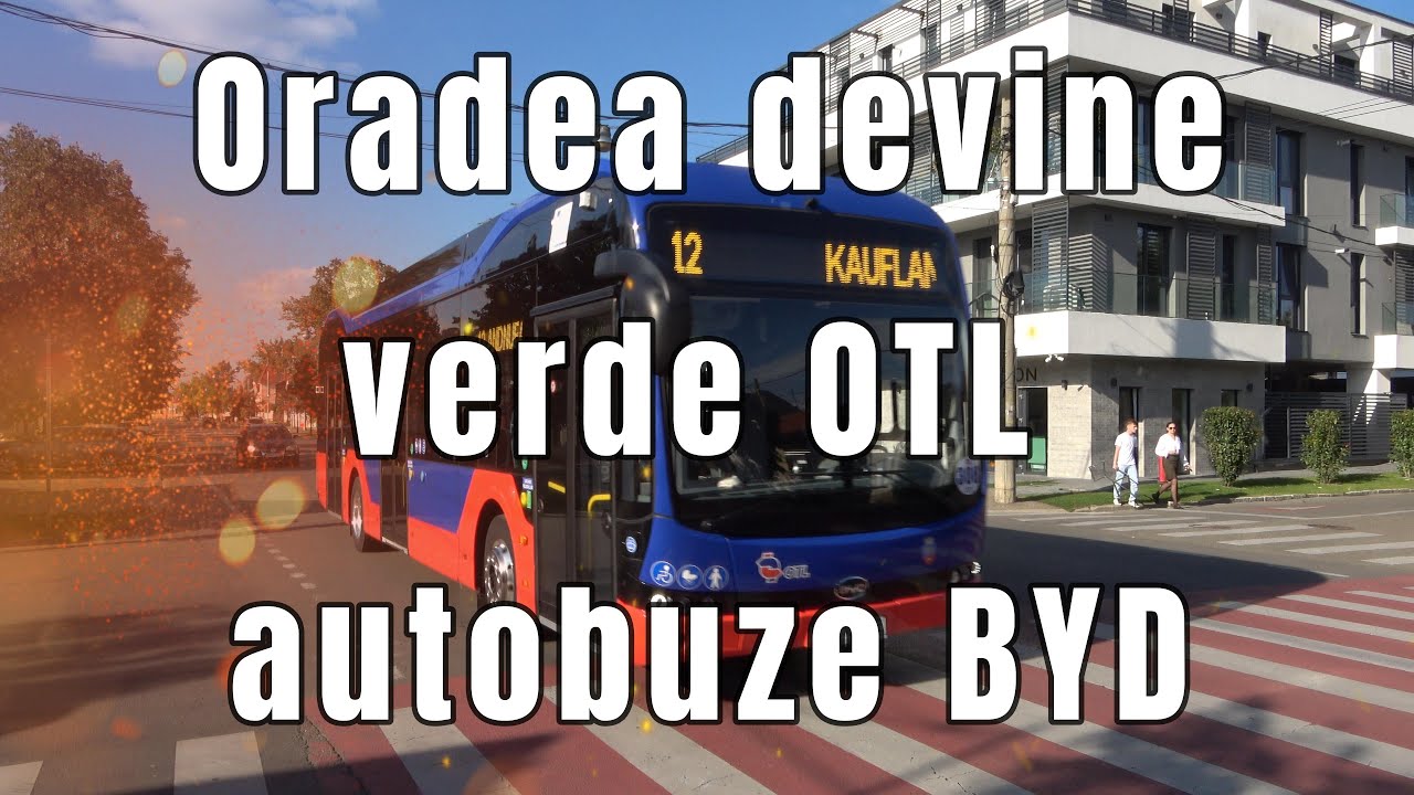 Oradea devine verde cu 20 de autobuze electrice BYD