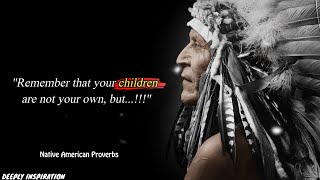 #1 These Native American Proverbs That Will Change Your Life | DEEPLY INSPIRATION #quotes
