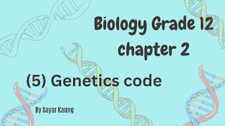 Grade 12 Biology Genetic codes