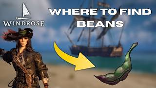 WHERE TO FIND BEANS IN WINDROSE