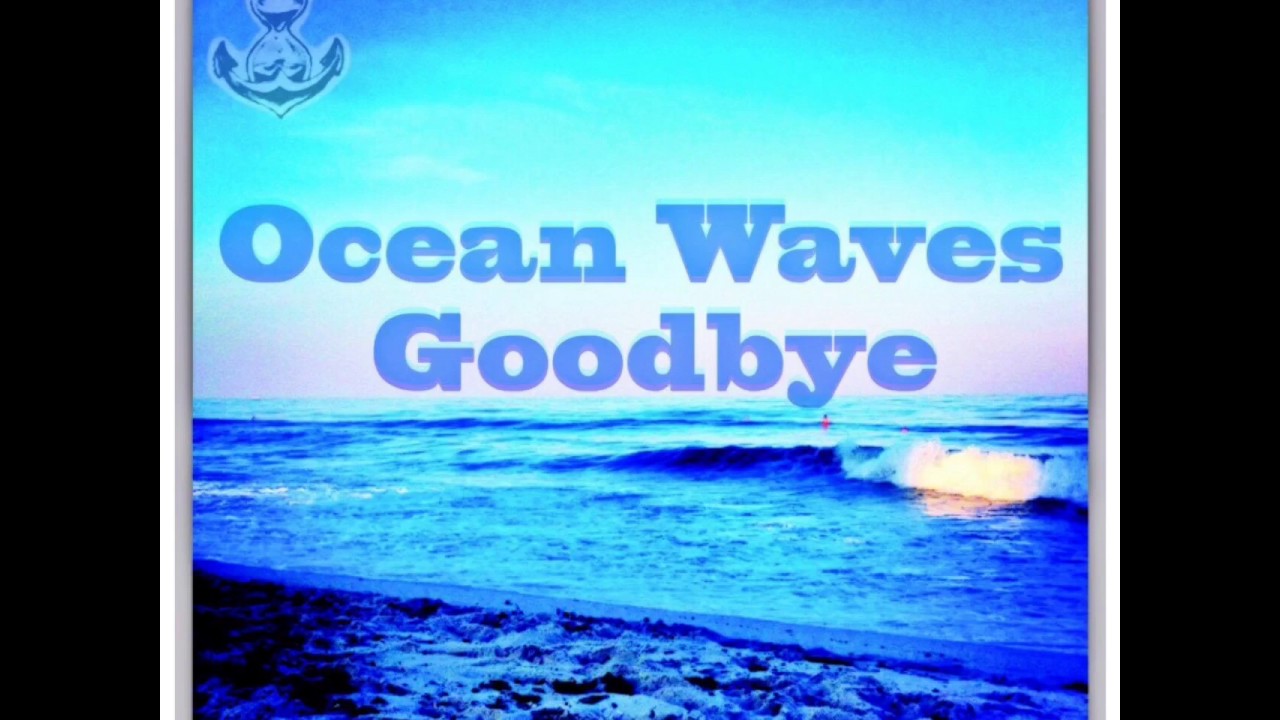 Ocean Waves Goodbye - Just A Dream (Interlude)
