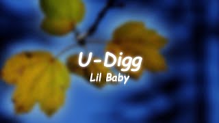 U Digg - Lil Baby 🎧Lyrics