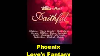 Phoenix Love's Fantasy Faithful Riddim