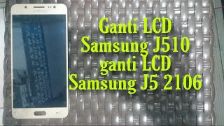 Tutorial Ganti LCD Samsung J5 2016 | Tutorial Ganti LCD Samsung J510