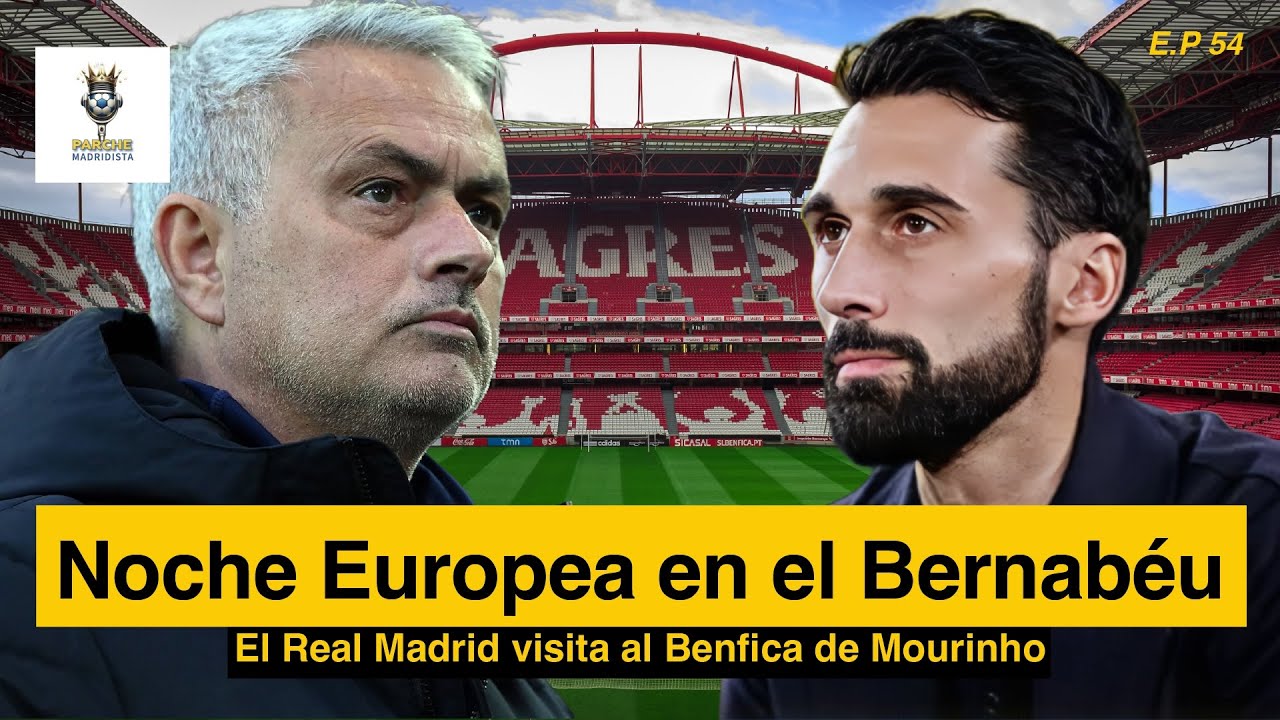 Ep 54. Noche europea en el Bernabéu: Real Madrid vs. Benfica.