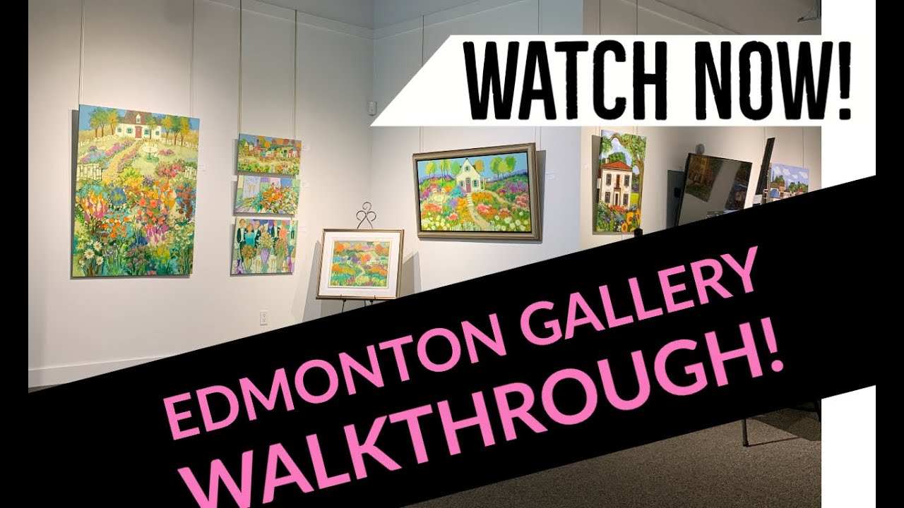 Edmonton Gallery Walkthrough - July 25, 2020