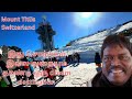 ஸ்விட்சர்லாந்தின்  Mount Titlis பயணம் தமிழில் | Switzerland Travel Tamil | Europe Tour