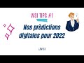 Wsi tips 1 nos prdictions digitales pour 2022