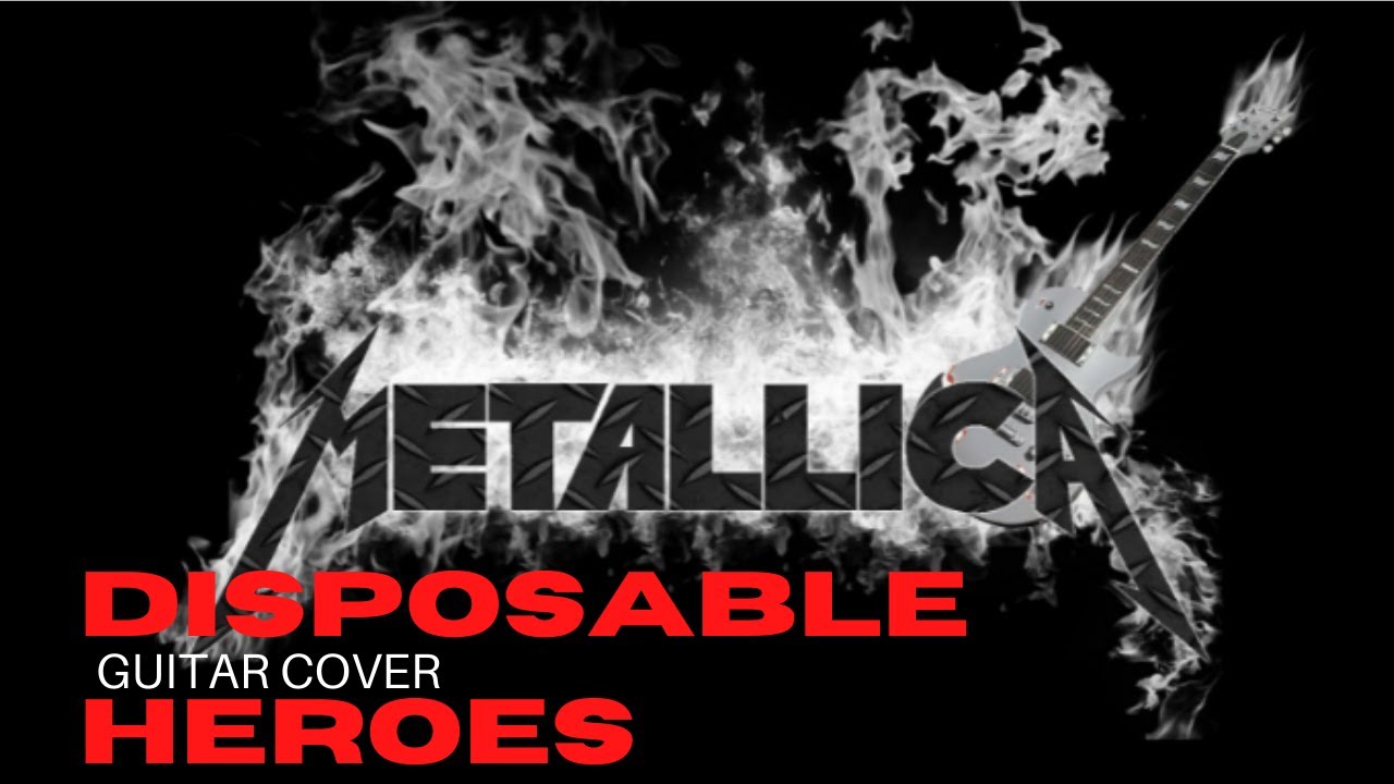 Metallica Disposable Heroes Cover YouTube