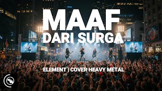 Download Lagu Maaf Dari Surga – Element | Heavy Metal Cover  Powerful Guitar \u0026 Emotional Metal Version MP3
