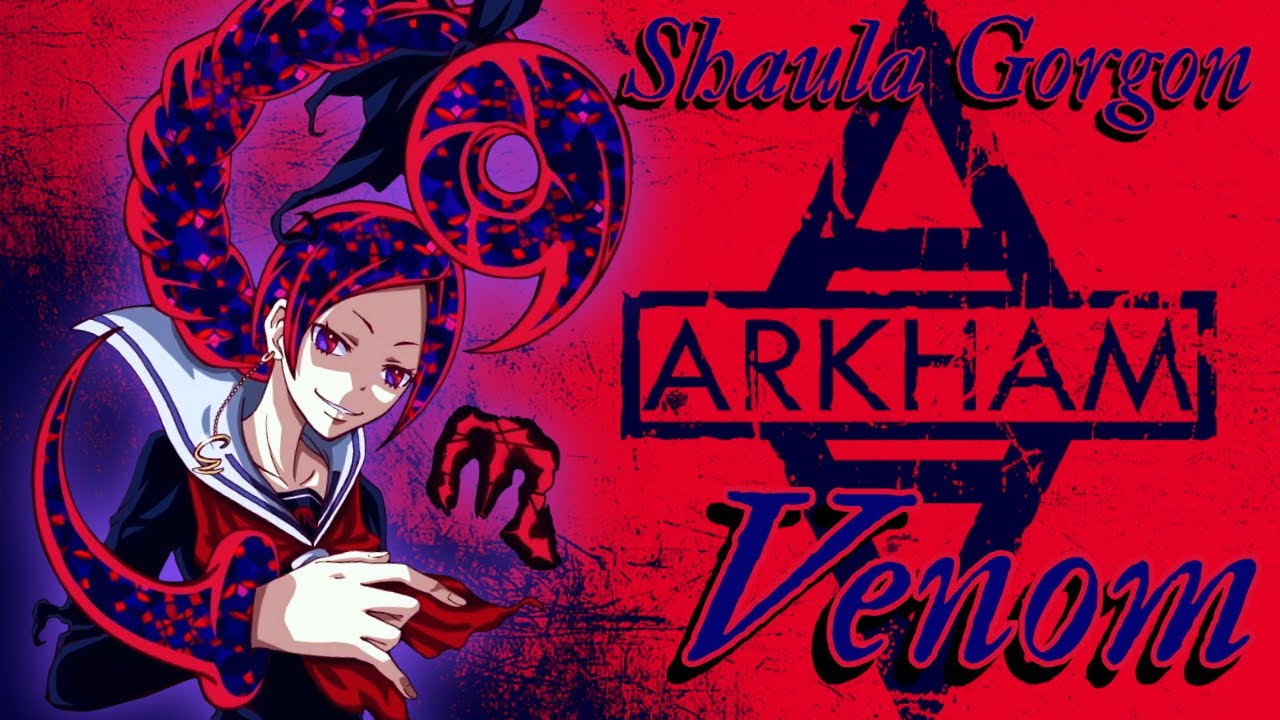 Shaula Gorgon (AMV) - Venom